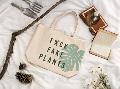Fuck Fake Plants Tote Bag